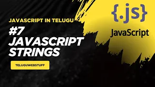 Mastering JavaScript Strings Properties Methods and Best Practices in Telugu
