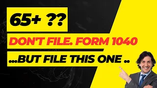 If you are Senior 65 don t file 1040 file this tax form