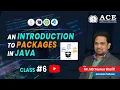 Class AN INTRODUCTION TO PACKAGES in JAVA Complete Course ACE Engg College