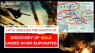 ep 3 coming war for the gold under euphrates last minor sign of qiyamah malhama al kubra