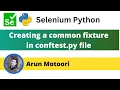 Creating a common fixture in conftest py file PyTest - Part 30