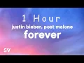 1 HOUR Justin Bieber Post Malone - Forever Ft Clever