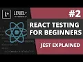 Jest Explained - React Testing For Beginners