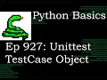 Python Basics Tutorial Unittest TestCase Object Unittest Module Series