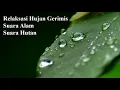Download Lagu Suara alam relaksasi hujan gerimis menghiasi dedaunan hijau memanjakan mata