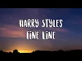 Harry Styles- Fine Line Lyrics