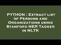 PYTHON Extract list of Persons and Organizations using Stanford NER Tagger in NLTK