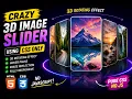 Crazy 3D Image Slider Effects Using HTML CSS Only