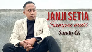 janji setia sampai mati sandy ck official music video 