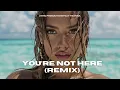 Download Lagu You're not Here Remix By Zyric, [2025] Tropical Deep House, Late Night Music, Driving Music.