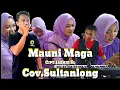 Download Lagu MAUNI MAGA ||CIPT.JASMIR SL || COV.SULTANLONG ||MUSIC 1 @andrikhanofficial Music 2@ARIFOFFICIAL14