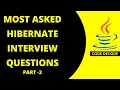 Hibernate Interview Questions and Answers in Java PART 2 MOST ASKED WITH LIVE CODE DEMO
