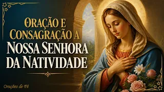 Oração e consagração a Nossa Senhora da Natividade