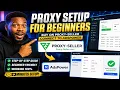 Proxy Setup for Beginners Buy Proxies on Proxy-Seller Connect to AdsPower Easily