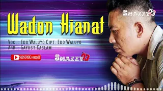 Download WADON HIANAT (AUDIO VERSION) Voc. EDO WALUYO II  LAGU TERBARU 2020 MP3