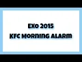 EXO 2015 KFC morning alarm