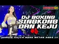 Download Lagu DJ BOXING SINGKONG DAN KEJU X BETE X KEONG RACUN JUNGLE DUTCH BASS BETON TERBARU 2024 v