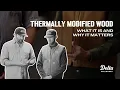 Thermally Modified Wood What It Is and Why It Matters