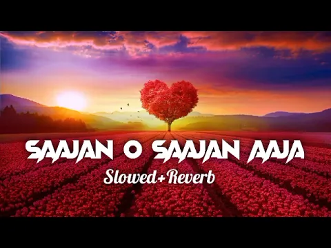 Download MP3 Saajan O Saajan Aaja Slowed+Reverb | Hindi Lofi Song | New Lofi Song 2023 | Hets Lofi Music