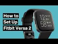 Fitbit Versa 2 Setup Step-by-Step