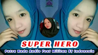 Download SUPER HERO DJ New Popular Melody Slow Horeg Stroom With Putra Nada Audio Feat Militan 87 Remix MP3