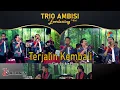 Download Lagu TERJALIN KEMBALI - TRIO AMBISI 'Everlasting 40th'