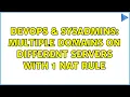 DevOps SysAdmins Multiple domains on different servers with 1 nat rule 2 Solutions