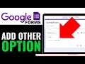How to Add Other Option in Google Forms 2025 EASILY