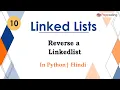 Reverse a Linkedlist Module Basics Data Structures In Hindi Python - 10