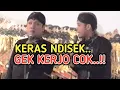 KANGEN PEYE - KERAS NDISEK GEK KERJO