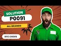 P0091 Code CAUSES and SOLUTIONS 2025