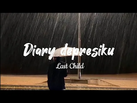 Download MP3 Diary depresiku-Last Child-(Lirik lagu)