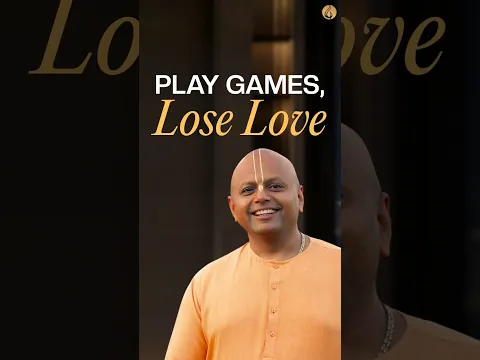 Don't Lose Love By Playing Games! | @GaurGopalDas