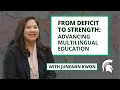 From Deficit to Strength Advancing Multilingual Education
