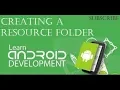 Android learn to code 11 Creating a Resource Folder