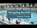 Navigating RecWell Aquatic Center