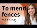 Understanding To Mend Fences A Guide to English Idioms