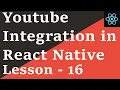React Native Tutorial - 16 Youtube Integration