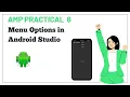 Menu Options in Android Studio How to Create a Menu with Options in Android Studio AMP Pract6