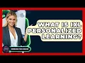 What Is IXL Personalized Learning - Emerging Tech Insider