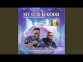 Download Lagu MY GOD IS GOOD (feat. Sensational Bamidele)