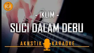 Download Suci Dalam Debu - Iklim | Akustik Karaoke MP3