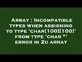 Array Incompatible types when assigning to type char 100 100 from type char error in 2d ar