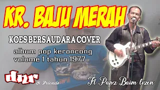 Download baju merah koes plus pop keroncong cover dnr n friends 27012020 MP3