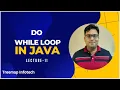Do While Loop in Java Hindi Do While Loop Example Lec 11