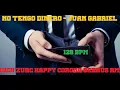 NO TENGO DINERO - JUAN GABRIEL (BUTCH ZURC HAPPY CORONA BEERUS RMX) - 128.00 BPM