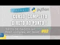 TIPOS DE VARIAVEIS PYTHON INT FLOAT COMPLEX STR BOOL APRENDA A UTILIZA-LAS