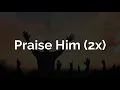 Download Lagu Praise Him by James Varrick Armah