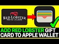 How To Add Red Lobster Gift Card To Apple Wallet 2026