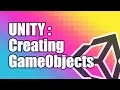 Unity Tutorials - Creating GameObjects